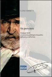 Va pensiero. Giuseppe Verdi. Un percorso grafologico-biografico dell'uomo e dell'artistia
