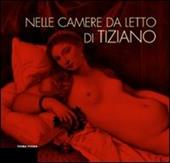Nelle camere da letto di Tiziano. L'intimità della figura e gli alimenti della passione