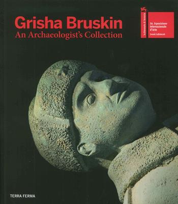 Grisha Bruskin. An archaelogist's collection  - Libro Terra Ferma Edizioni 2015, Obraz | Libraccio.it