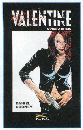A pieno ritmo. Valentine. Vol. 1 - Daniel Cooney - Libro Free Books 2011 | Libraccio.it
