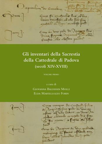 Gli inventari della sacrestia della cattedrale di Padova (secoli XIV-XVIII)  - Libro Il Prato 2016, Arte | Libraccio.it