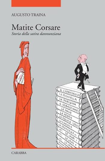Matite corsare. Storia della satira dannunziana - Augusto Traina - Libro Carabba 2012, Universale Carabba | Libraccio.it