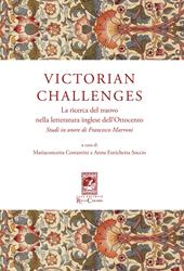 Victorian Challenges. La ricerca del nuovo nella letteratura inglese dell'Ottocento. Studi in onore di Francesco Marroni