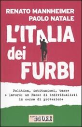 L' Italia dei furbi. Politica, istituzioni, tasse e lavoro: un Paese di individualisti in cerca di protezione