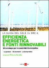 Efficienza energetica e fonti rinnovabili. 30 tecnologie per la sostenibilità