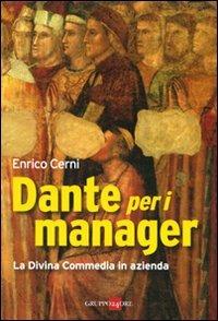 Dante per manager. La Divina commedia in azienda - Enrico Cerni - Libro Il Sole 24 Ore 2010, Mondo economico | Libraccio.it