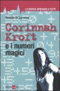 Corinnah Kroft e i numeri magici - Renato Di Lorenzo - Libro Il Sole 24 Ore 2019, La borsa spiegata a tutti | Libraccio.it