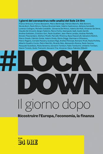#Lockdown. Il giorno dopo. Ricostruire l'Europa, l'economia, la finanza  - Libro Il Sole 24 Ore 2020 | Libraccio.it