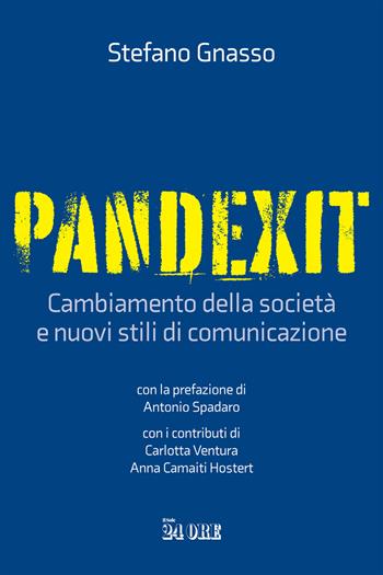 Pandexit. Cambiamento della società e nuovi stili di comunicazione - Stefano Gnasso, Ventura, Camai - Libro Il Sole 24 Ore 2022 | Libraccio.it