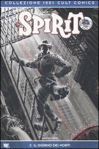 Spirit. Il giorno dei morti. Vol. 2 - Will Eisner - Libro Panini Comics 2008, Collezione 100% Cult comics | Libraccio.it