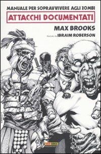 Manuale per sopravvivere agli zombie. Attacchi documentati - Max Brooks, Ibraim Roberson - Libro Panini Comics 2010 | Libraccio.it