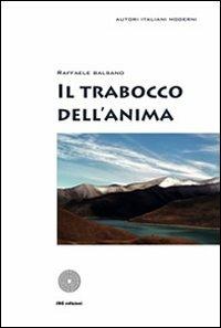 Il trabocco dell'anima - Raffaele Balsano - Libro SBC Edizioni 2009, Autori italiani moderni | Libraccio.it
