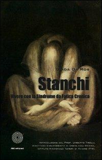Stanchi. Vivere con la sindrome da fatica cronica - Giada Da Ros - Libro SBC Edizioni 2012 | Libraccio.it