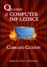 Quando il computer impazzisce - Corrado Guzzon - Libro Sacco 2011 | Libraccio.it