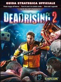 Dead rising 2. Guida strategica ufficiale - Stephen Stratton - Libro Multiplayer Edizioni 2010, Guide strategiche ufficiali | Libraccio.it
