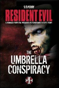 Resident Evil. Umbrella Conspiracy - S. D. Perry - Libro Multiplayer Edizioni 2010, Videogiochi da leggere | Libraccio.it