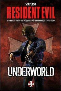 Resident Evil. Underworld - S. D. Perry - Libro Multiplayer Edizioni 2011, Videogiochi da leggere | Libraccio.it