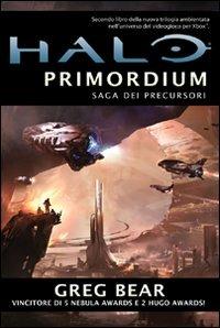 Halo Primordium. Saga dei Precursori. Vol. 2 - Greg Bear - Libro Multiplayer Edizioni 2012, Videogiochi da leggere | Libraccio.it