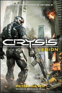 Crysis. Legion - Peter Watts - Libro Multiplayer Edizioni 2011, Videogiochi da leggere | Libraccio.it