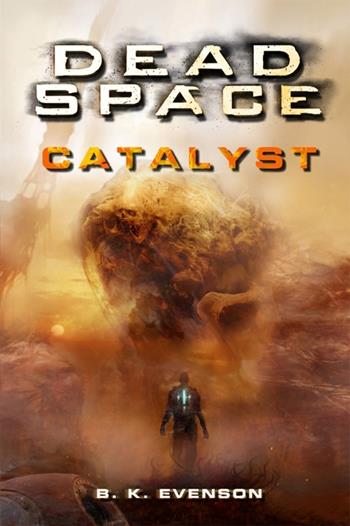 Dead space. Catalyst - B. K. Evenson - Libro Multiplayer Edizioni 2013, Videogiochi da leggere | Libraccio.it
