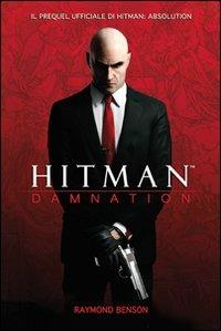 Hitman damnation - Raymond Benson - Libro Multiplayer Edizioni 2012, Videogiochi da leggere | Libraccio.it