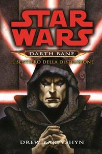 Il sentiero della distruzione. Star Wars. Darth Bane. Vol. 1 - Drew Karpyshyn - Libro Multiplayer Edizioni 2012, Star wars | Libraccio.it