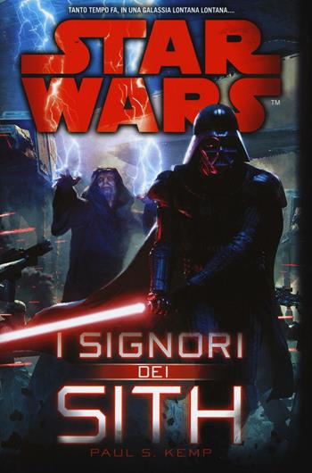 I signori dei Sith. Star Wars - Paul S. Kemp - Libro Multiplayer Edizioni 2016, Star wars | Libraccio.it