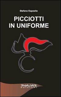 Picciotti in uniforme - Stefano Esposito - Libro Phasar Edizioni 2010 | Libraccio.it