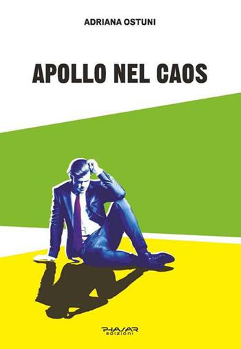 Apollo nel caos - Adriana Ostuni - Libro Phasar Edizioni 2015 | Libraccio.it