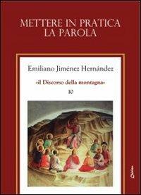 Mettere in pratica la Parola - Emiliano Jiménez Hernandez - Libro Chirico 2009, Il discorso della montagna | Libraccio.it