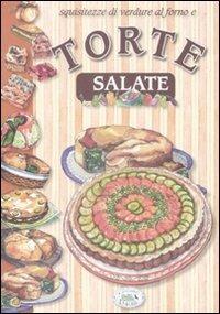 Squisitezze di verdure al forno e torte salate  - Libro Edizioni del Baldo 2009, Cose da fare in casa | Libraccio.it