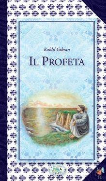 Il profeta - Kahlil Gibran - Libro Edizioni del Baldo 2009, Fragole e farfalle | Libraccio.it