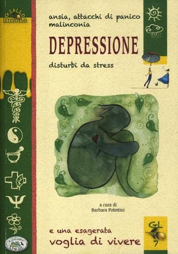 Depressione - Barbara Polettini - Libro Edizioni del Baldo 2012, Giallo limone | Libraccio.it