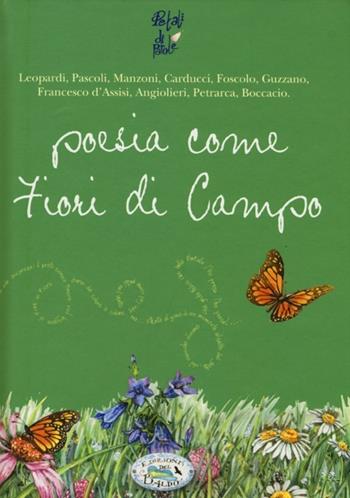 Poesia come fiori di campo  - Libro Edizioni del Baldo 2012, Petali di parole | Libraccio.it