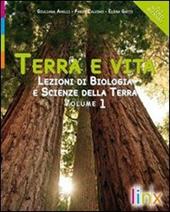 Terra e vita. Lezioni di biologia e scienze della terra. Con espansione online. Vol. 1