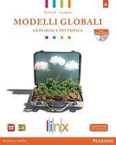 Modelli globali. Con DVD-ROM. Con espansione online. Vol. 1: Geologia e tettonica