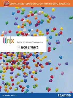 Fisica smart. Con e-book. Con espansione online - David Frank, Michael Wysession, Sophia Yancopoulos - Libro Linx 2015 | Libraccio.it
