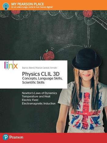 Physics CLIL 3D. Concepts, language skills, scientific skills. Con e-book. Con espansione online - Camilla Bianco, Alessandro Biondi, James Pearson - Libro Linx 2017 | Libraccio.it
