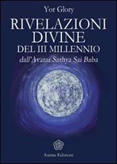 Rivelazioni divine del III millenio dall'Avatar Satya Sai Baba