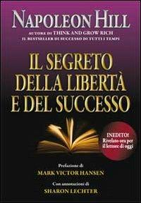 Il segreto della libertà e del successo - Napoleon Hill - Libro Gribaudi 2012 | Libraccio.it