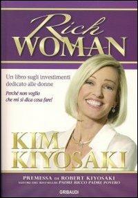 Rich woman. Un libro sugli investimenti per le donne - Kim Kiyosaki - Libro Gribaudi 2013 | Libraccio.it