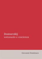   Dostoevskij: sottosuolo e coscienza