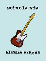   Scivola via