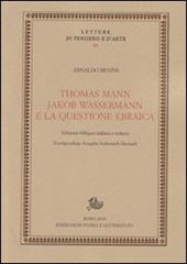 Thomas Mann, Jakob Wassermann e la questione ebraica. Ediz. italiana e tedesca
