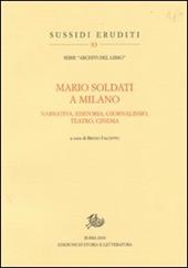 Mario Soldati a Milano. Narrativa, editoria, giornalismo, teatro e cinema