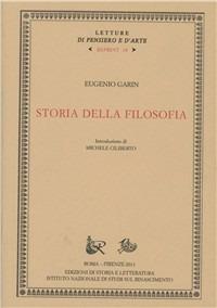 Storia della filosofia - Eugenio Garin - Libro Storia e Letteratura 2012, Letture di pensiero e d'arte. Reprint | Libraccio.it