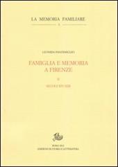 Famiglia e memoria a Firenze. Vol. 2: Secoli XIV-XXI.