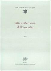 Atti e memorie dell'Arcadia (2012). Vol. 1