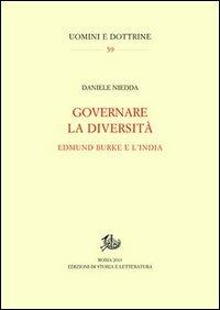 Governare la diversità. Edmund Burke e l'India - Daniele Niedda - Libro Storia e Letteratura 2013, Uomini e dottrine | Libraccio.it