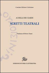 Scritti teatrali - Achille Ricciardi - Libro Storia e Letteratura 1980, Edizioni Gobettiane | Libraccio.it